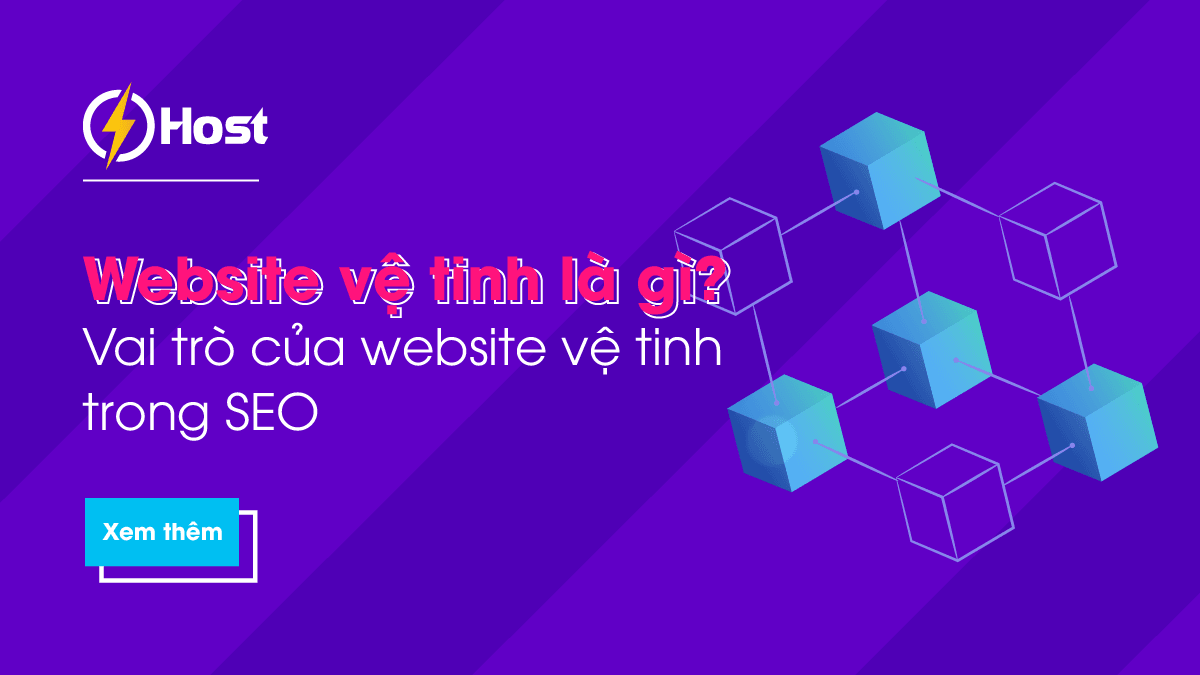 Website vệ tinh là gì? Vai trò của website vệ tinh trong SEO